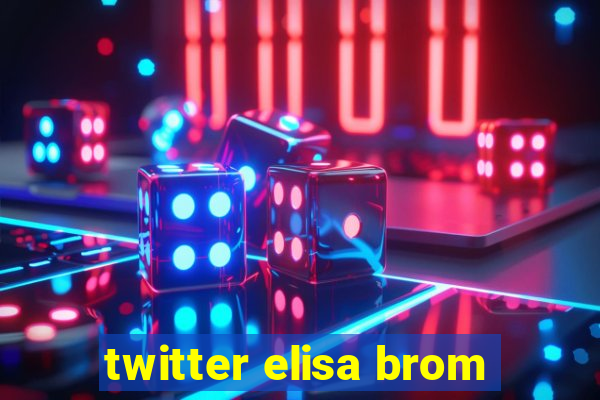 twitter elisa brom